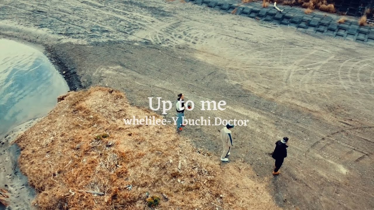 「 Up to me 」buchi  feat. whelilee-Y Doctor