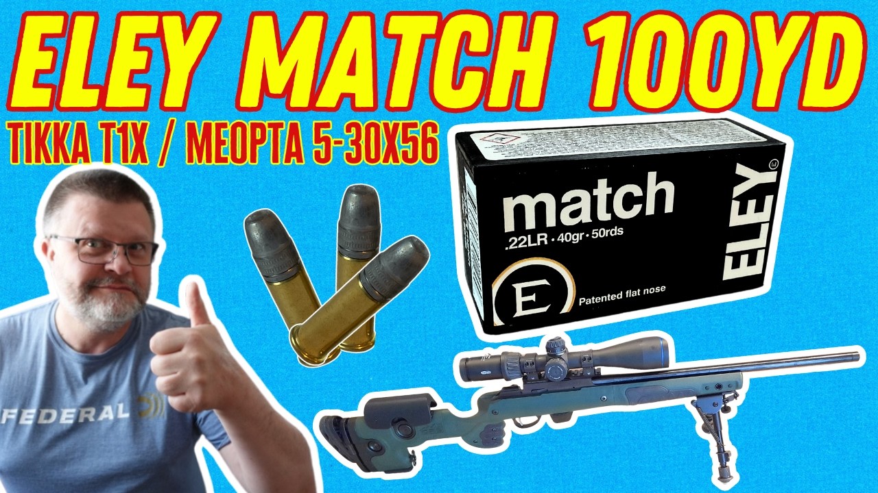 Eley Match .22LR – Best Ammo for 100 Yards? Tested with Tikka T1X and Meopta 5-30x56 🇬🇧