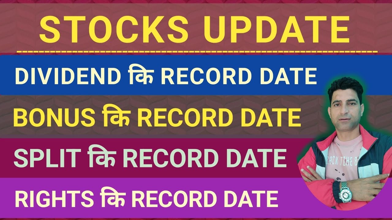 RECORD DATE OF DIVIDEND STOCKS BONUS SHARES RIGHTS ISSUE AND SPLIT SHARES | BONUS SHARE NEWS | 
