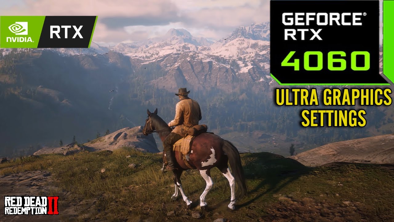 Red Dead Redemption 2 : RTX 4060 8GB ( Ultra Graphics Settings )