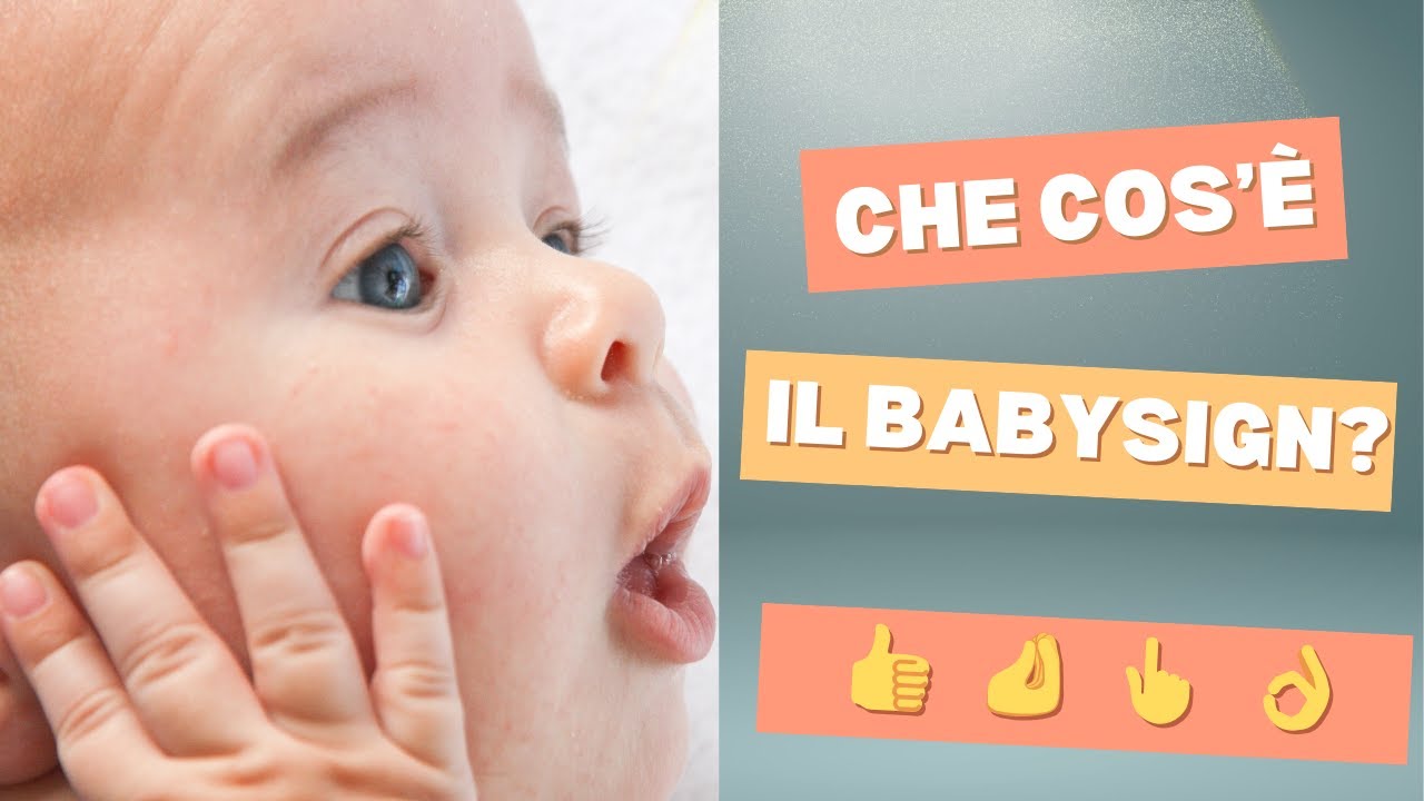Che cos'è il BABY SIGN? - La Lingua dei Segni dei Bambini (La Nostra Esperienza)