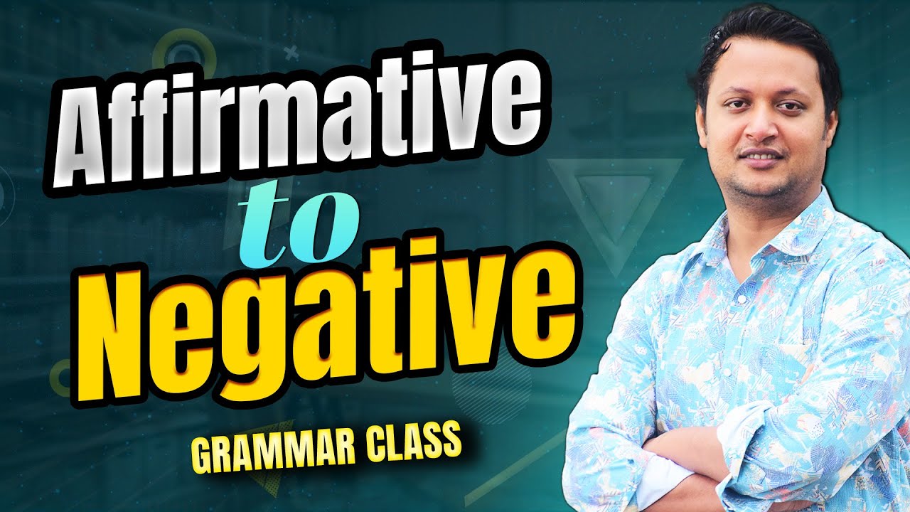 Affirmative to Negative