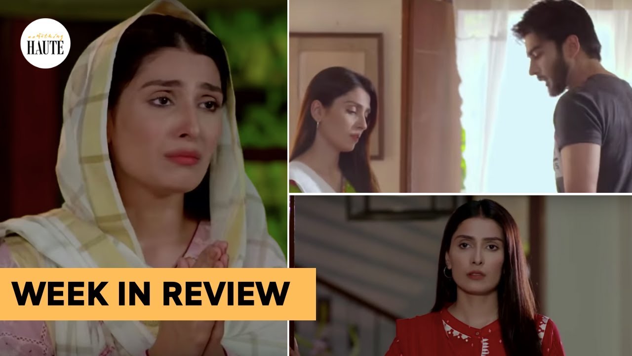 Will Seher Ever See Happiness? | Thora Sa Haq | Week in Review | Something Haute