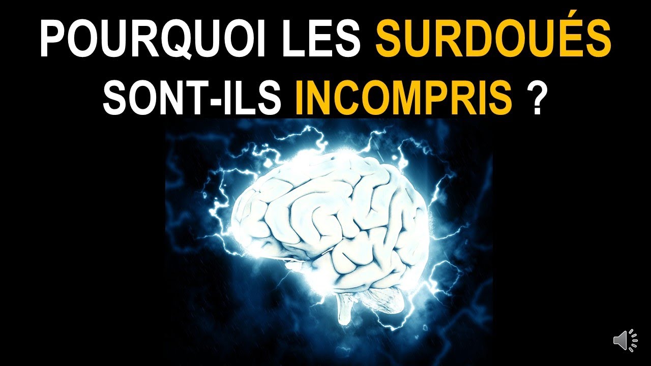 POURQUOI LES SURDOUÉS SONT-ILS INCOMPRIS ? 10 CLÉS !