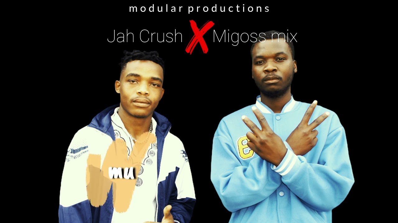 Jah Crush ft Migoss Mix...musapinda nemoyo...prod by modular 