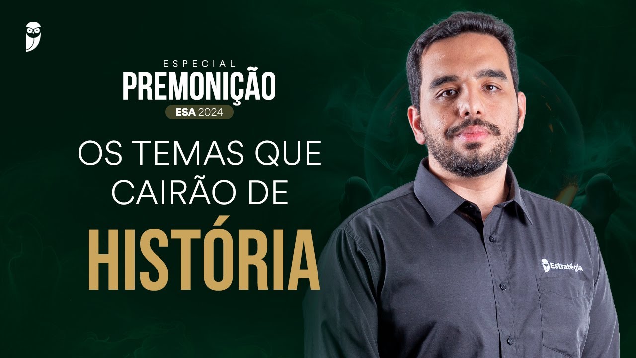 Especial Premonição ESA 2024 - os temas que cairão de História - Parte 2 - Prof. Marco Túlio