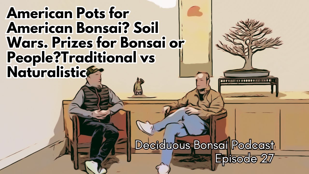 American Pots for American Trees, Soil Wars, Prizes Are Not For People & Traditional vs Naturalistic