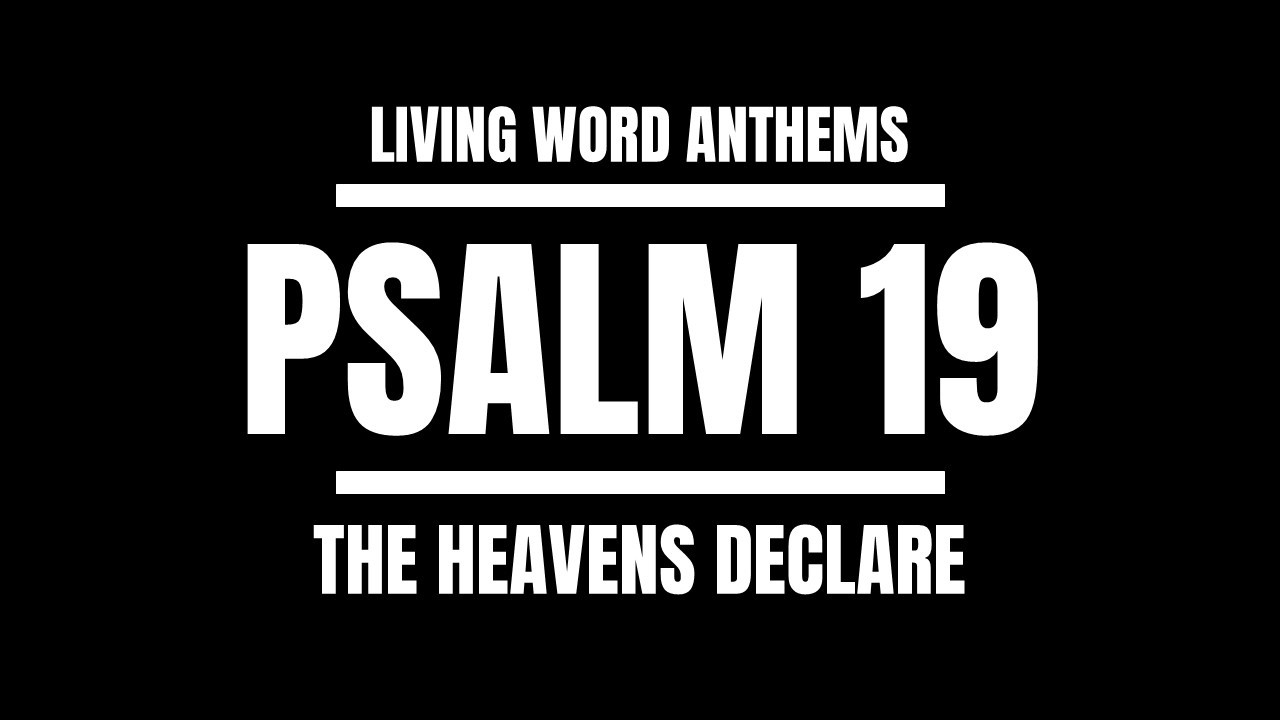 “The Heavens Declare” — Psalm 19 Creation Praise