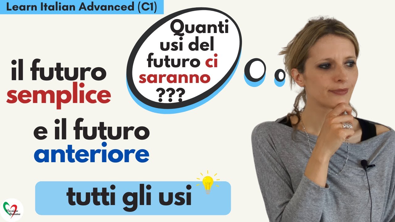 Learn Italian Advanced (C1): tutti gli usi del futuro semplice e del futuro anteriore