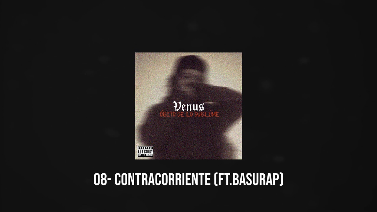 Venus 7PK2 - 08 - Contracorriente (Ft.Basurap) - &Oacute;bito de lo subl&iacute;me - 2018