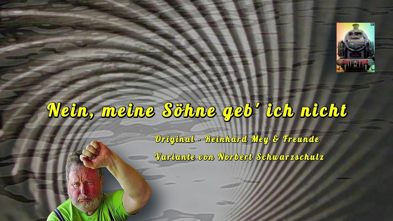 Nein, meine Söhne geb' ich nicht!