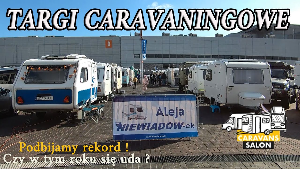 Bijemy ubiegłoroczny rekord liczby osób w Niewiadówce!!! Targi Caravaningowe i Zlot w Poznaniu. Cz.1
