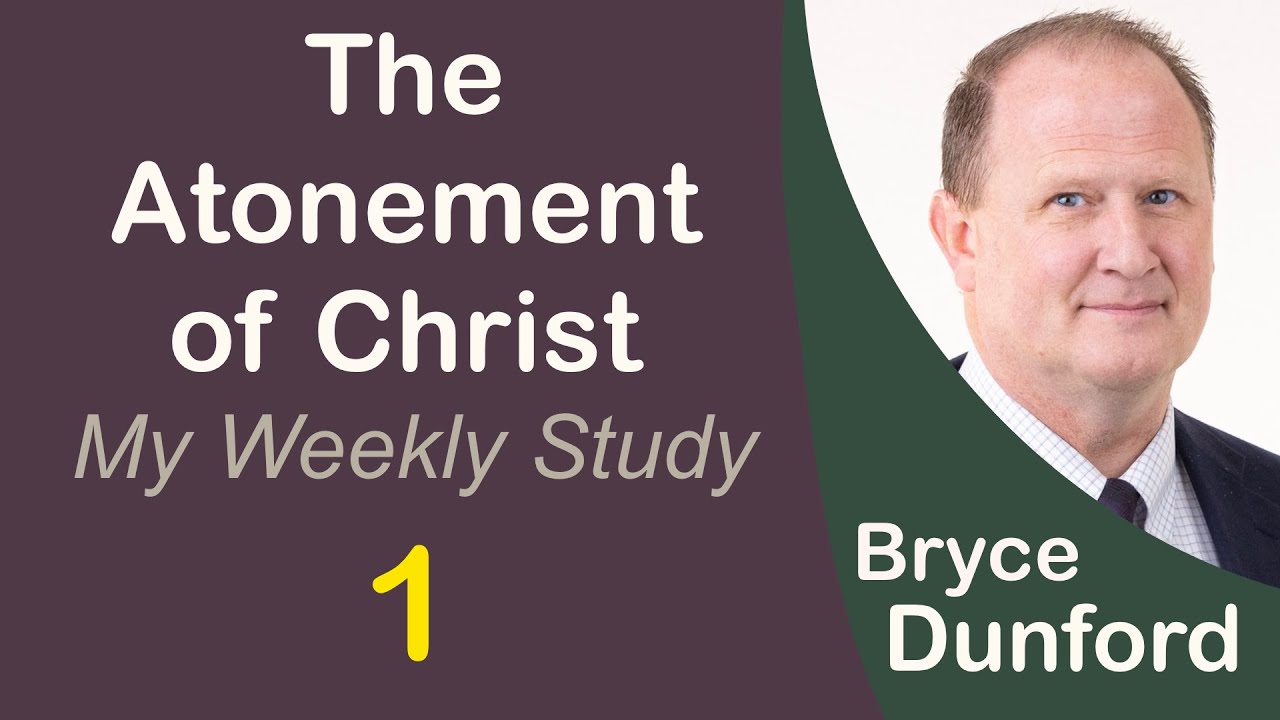 Bryce on the Atonement of Christ 01: Our Connection to Christ