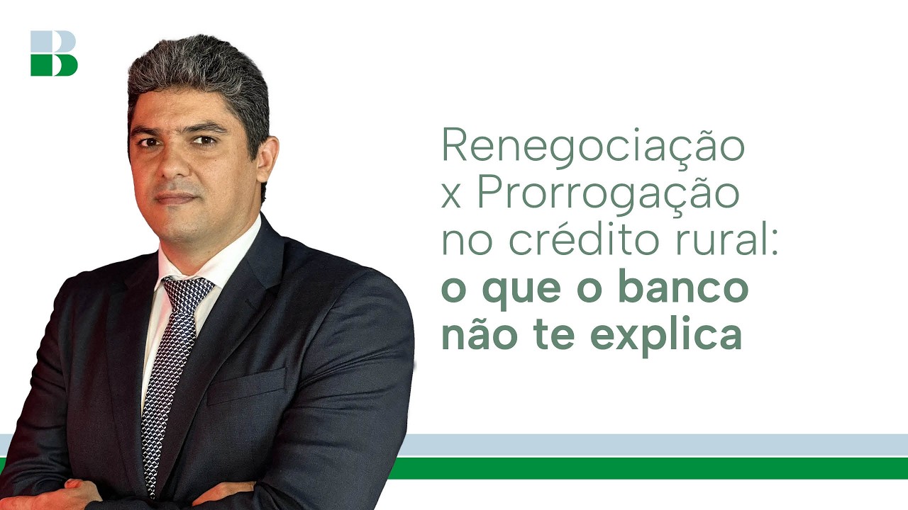 Renegociação e Prorrogação do Crédito Rural: entenda a diferença