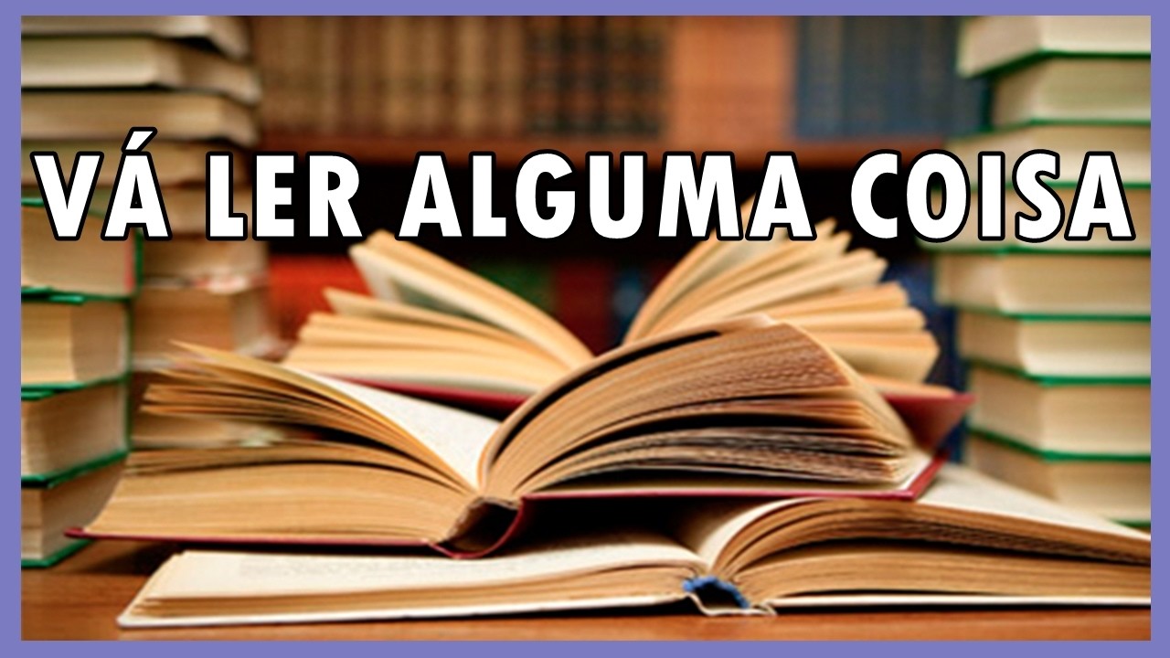Pare tudo que Está Fazendo e Vá Ler Alguma Coisa
