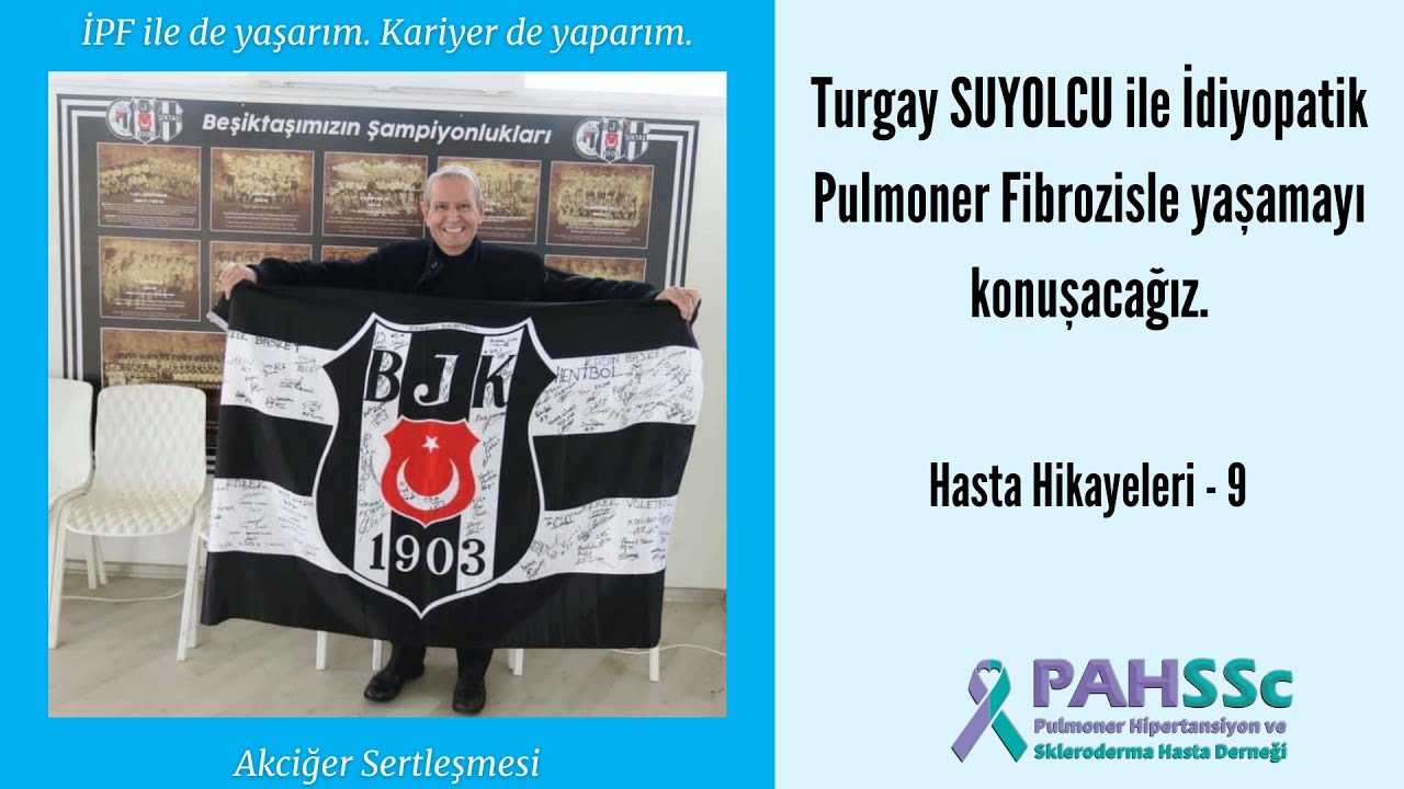 Hasta Hikayeleri - Turgay SUYOLCU - Akciğer Sertleşmesi, idiyopatik Pulmoner Fibrozisle Yaşamak - 09