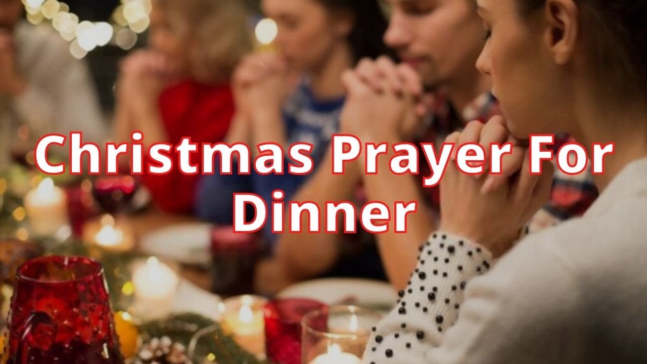 Christmas Prayer For Dinner | Best Christmas Dinner Prayers 2022