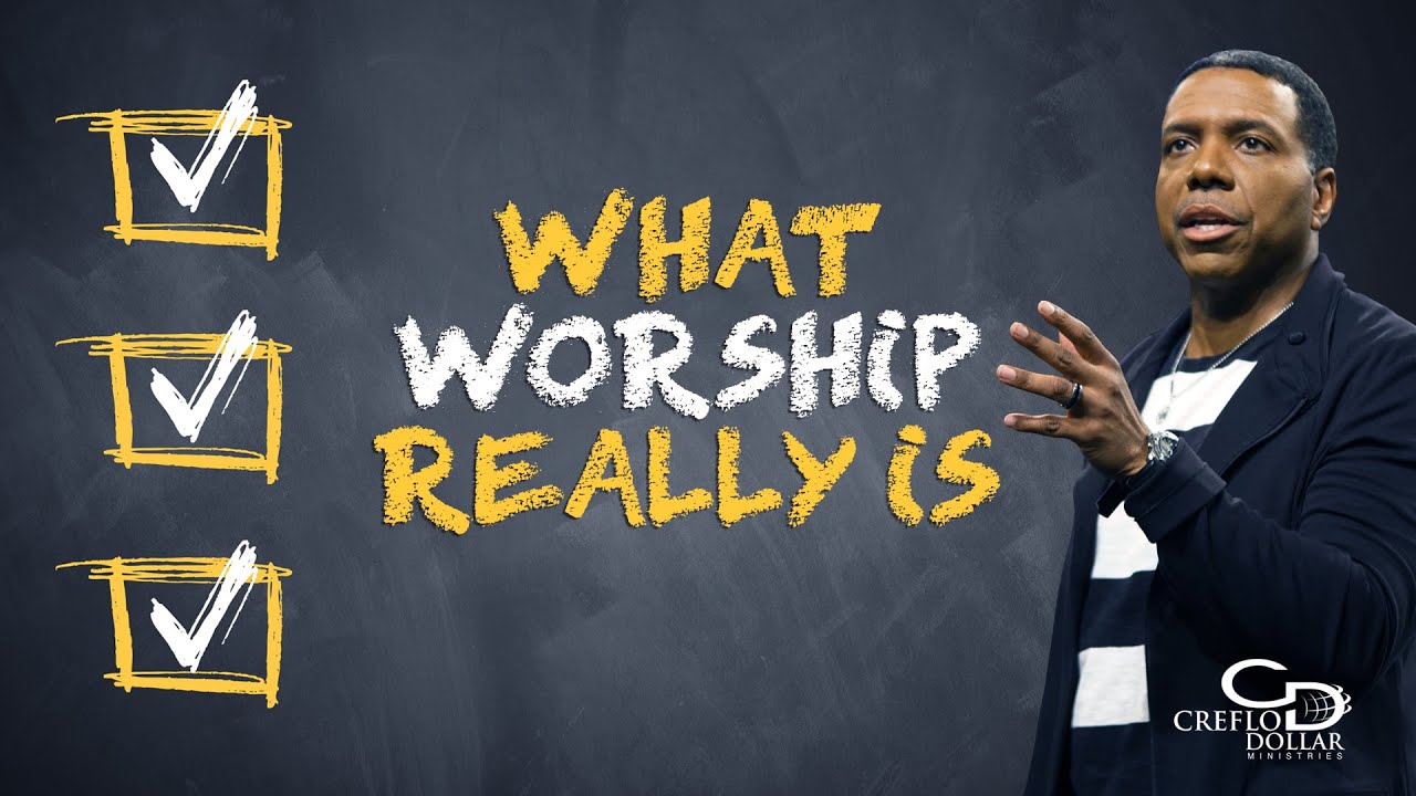 03 19 20 - What Worship Really Is
