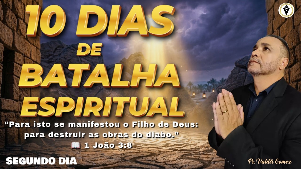 10 DIAS DE BATALHA ESPIRITUAL - DIA 2 — QUEBRANDO AS CORRENTES ESPIRITUAIS