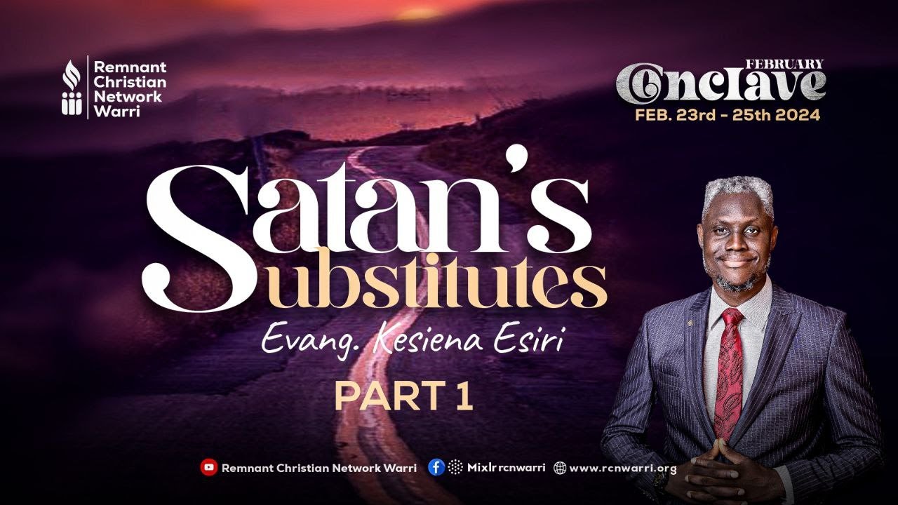 SATAN'S SUBSTITUTES PT1 || FEBRUARY CONCLAVE - DAY TWO MORNING || EVANG. KESIENA ESIRI