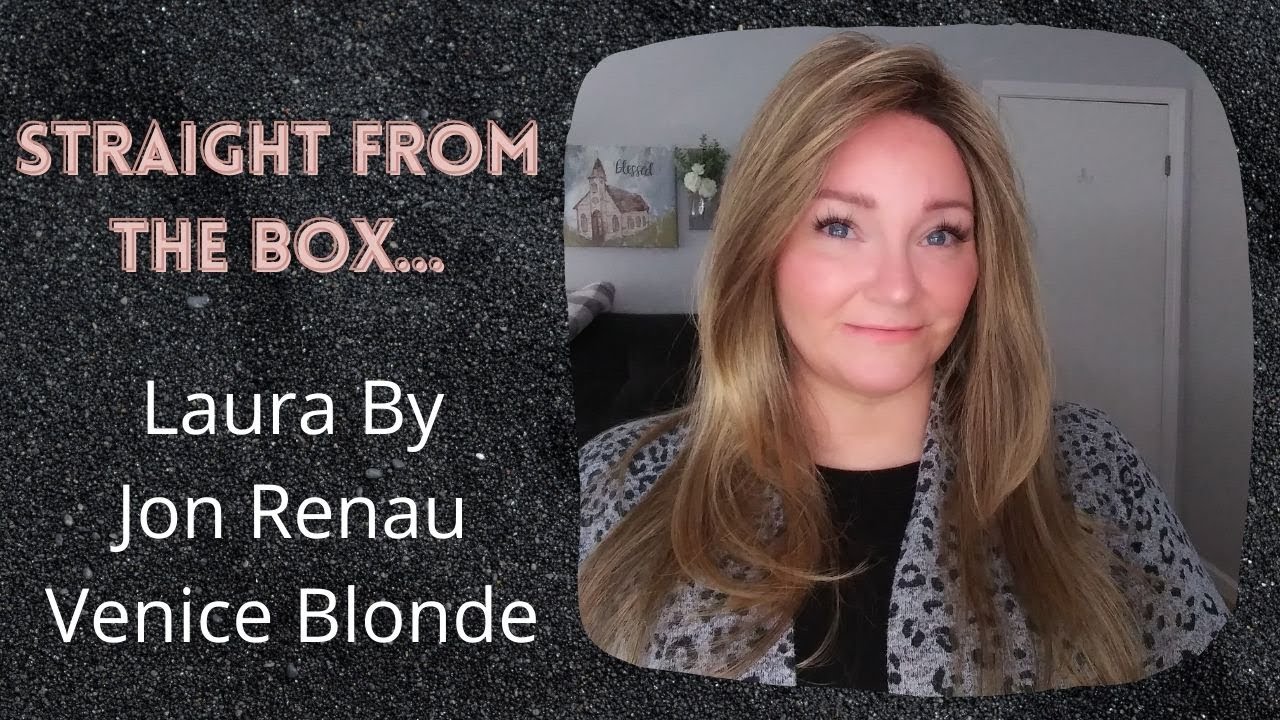 Straight from the BOX! Laura by Jon Renau | Venice Blonde