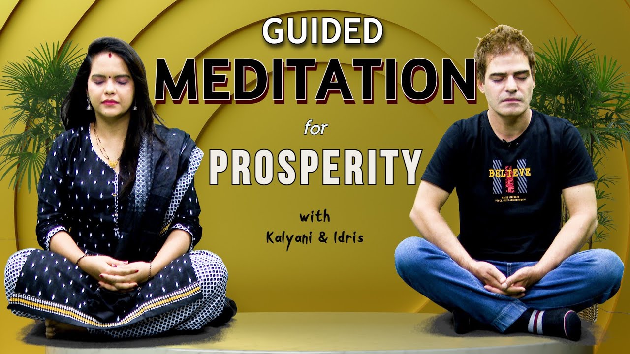 Prosperity, Health, Energy, Wealth & Sleep - Guided Meditation with Kalyani & Idris | PMC English