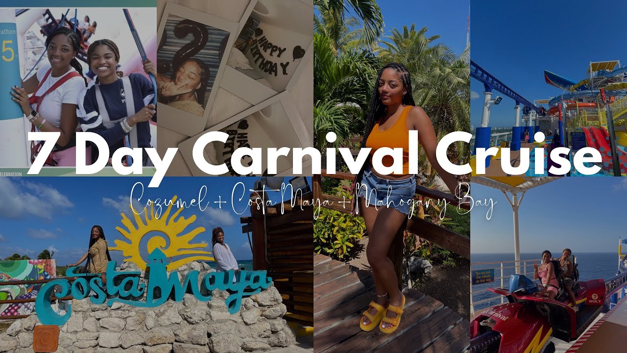 7 Day Carnival Celebration Cruise Vlog | (Cozumel, Costa Maya, Mahogany Bay) | 22nd BIRTHDAY TRIP