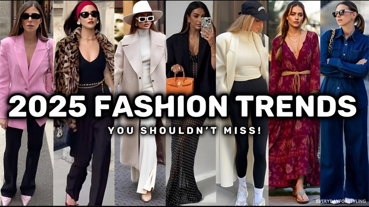 2025’s Biggest Fashion Trends you can’t Ignore!