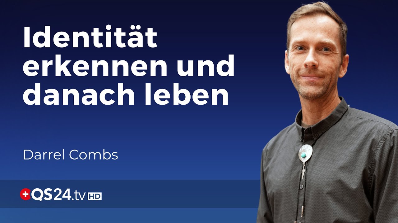 Endlich sein, wer ich wirklich bin! | Darrel Combs | Sinn des Lebens | QS24
