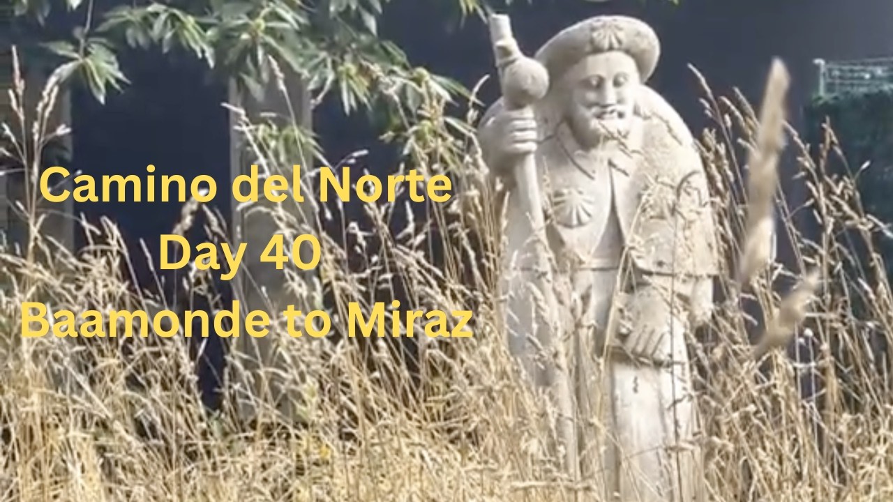 Day 40 | Baamonde to Miraz