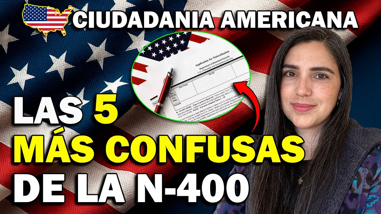 Como llenar la N-400 CORRECTAMENTE | 5 Partes donde TODOS se EQUIVOCAN 