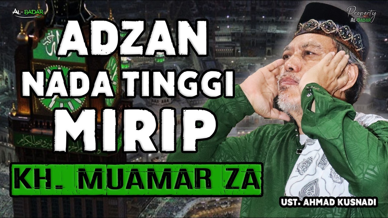 Ust. Ahmad Kusnadi - ADZAN NADA TINGGI MIRIP KH. MUAMAR ZA
