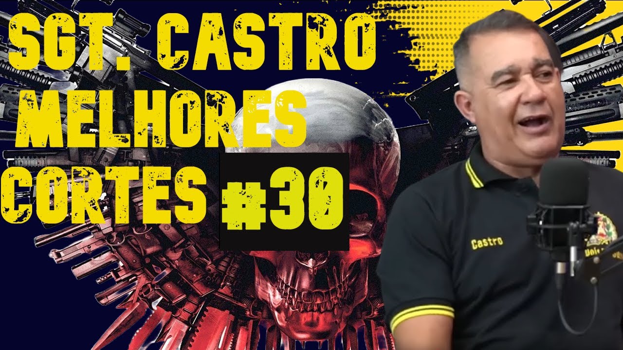 SGT CASTRO MELHORES MOMENTOS PODCAST #30