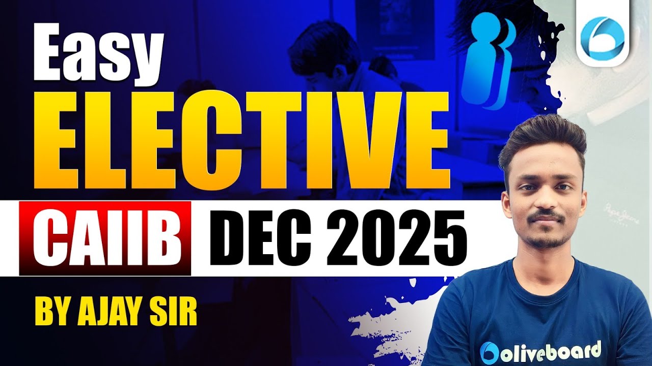 EASY CAIIB ELECTIVE for DEC 2025 | Which Optional Paper to Choose for CAIIB | By Ajay Sir