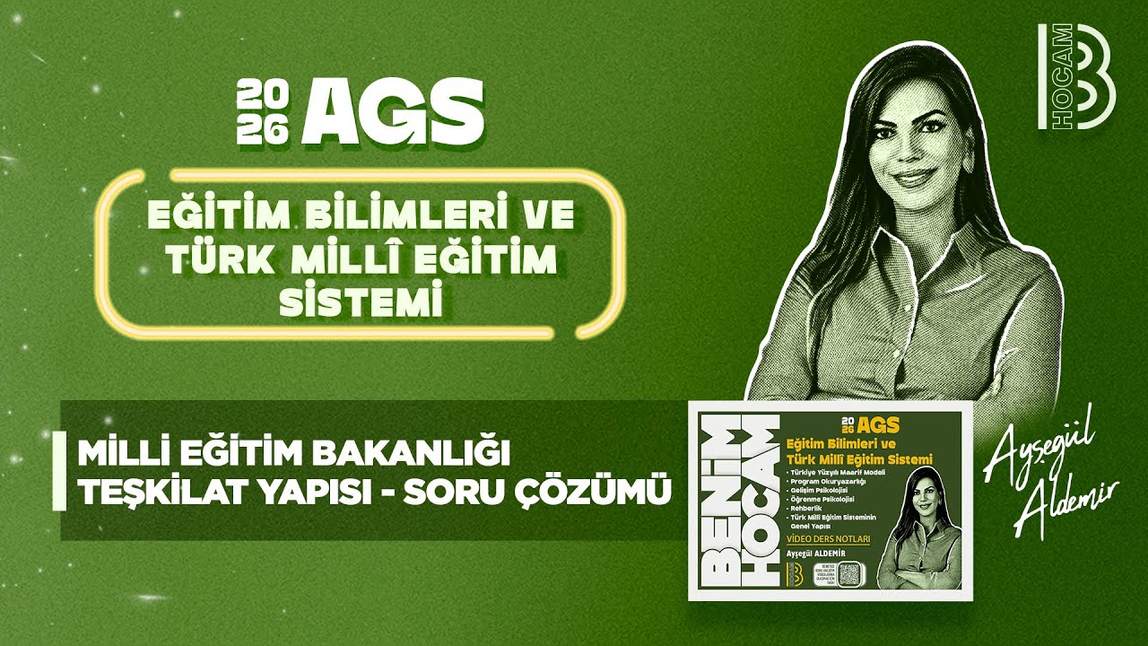 49) MEB - AGS - Milli Eğitim Bakanlığı Teşkilat Yapısı - Soru Çözümü - Ayşegül ALDEMİR - 2026
