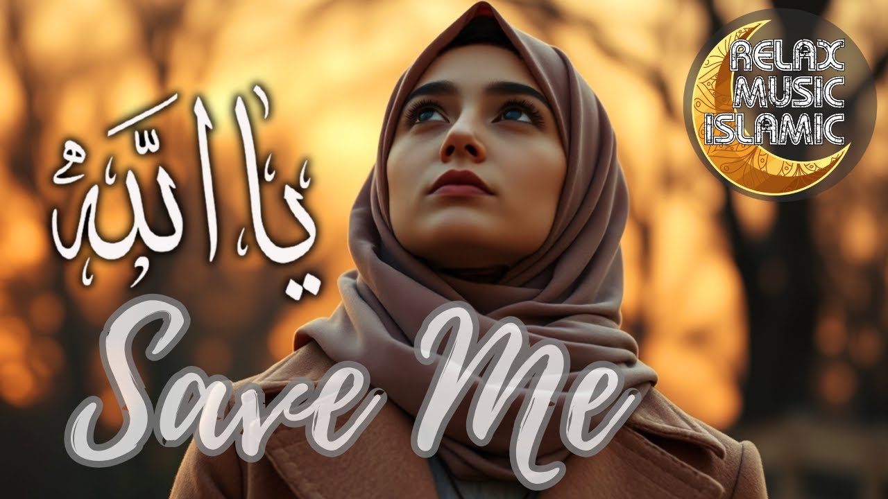 Islamic Music for Gratitude and Inner Peace. SAVE ME.
