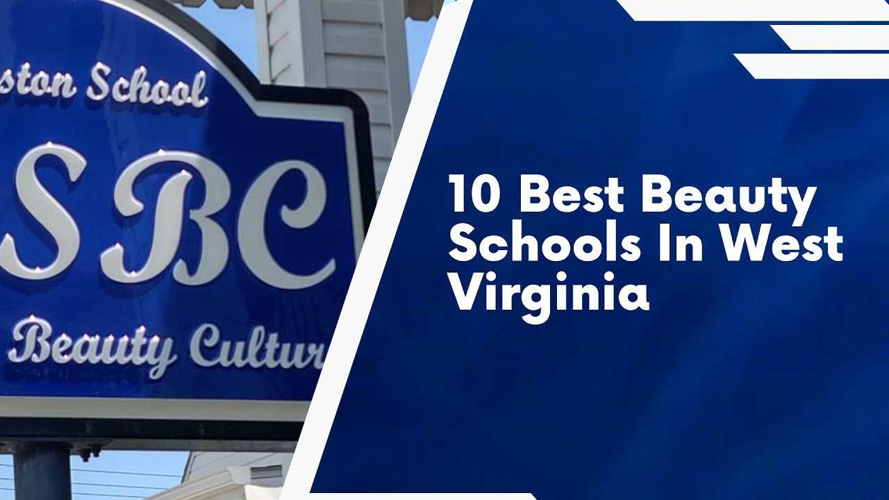 10 Best Beauty Schools in West Virginia