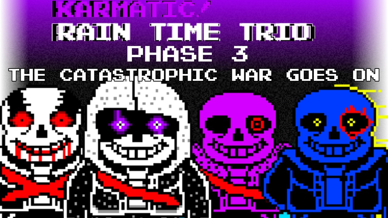Karmatic!Rain Time Trio - Phase 3 The Catastrophic War Goes On