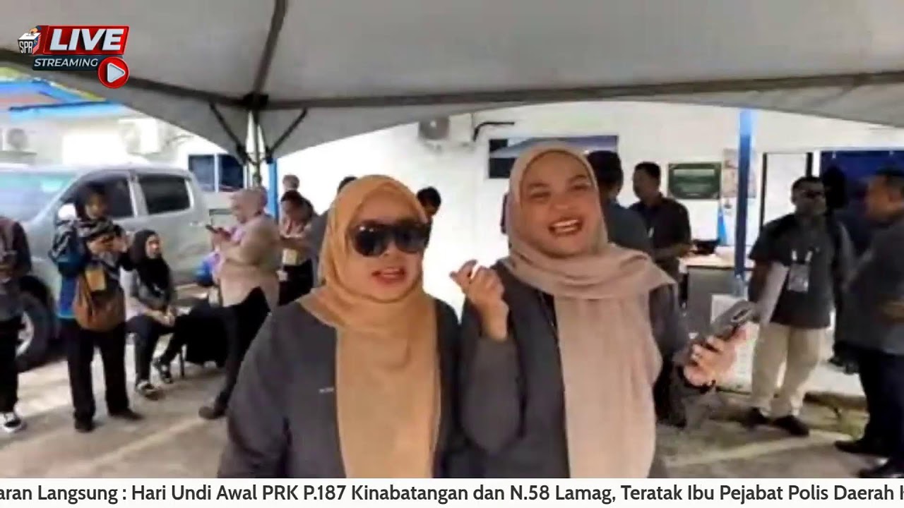 Siaran Langsung : Hari Undi Awal PRK P.187 Kinabatangan dan N.58 Lamag
