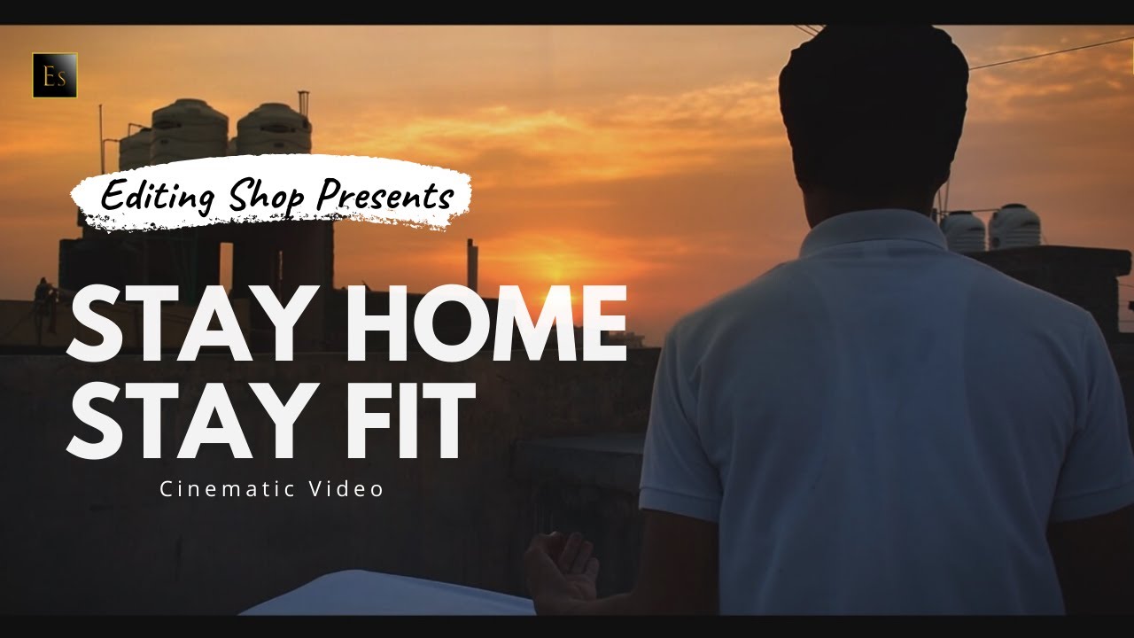 Stay home cinematic video | Editing shop