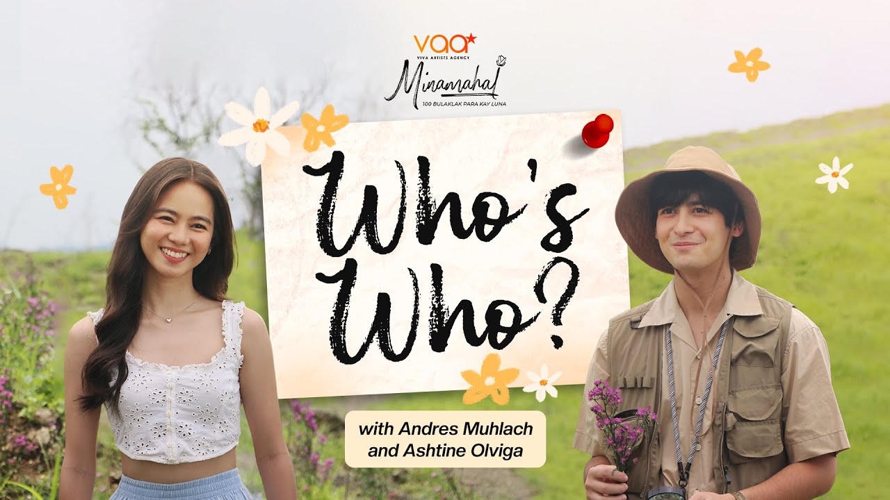 WHO'S WHO? with Andres Muhlach & Ashtine Olviga