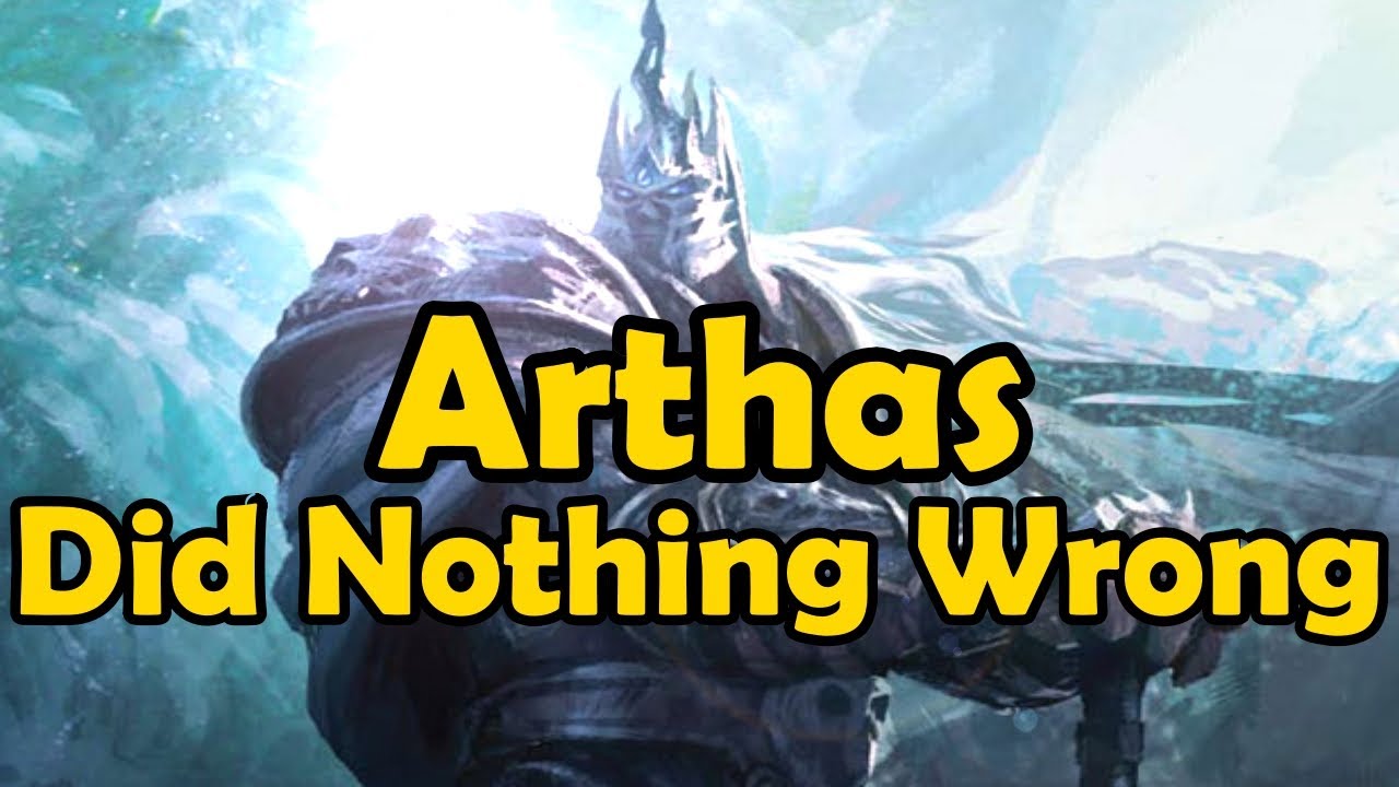 Arthas Did Nothing Wrong