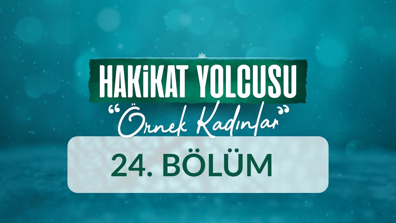 Ümmü Seleme - Hakikat Yolcusu Örnek Kadınlar 24.Bölüm
