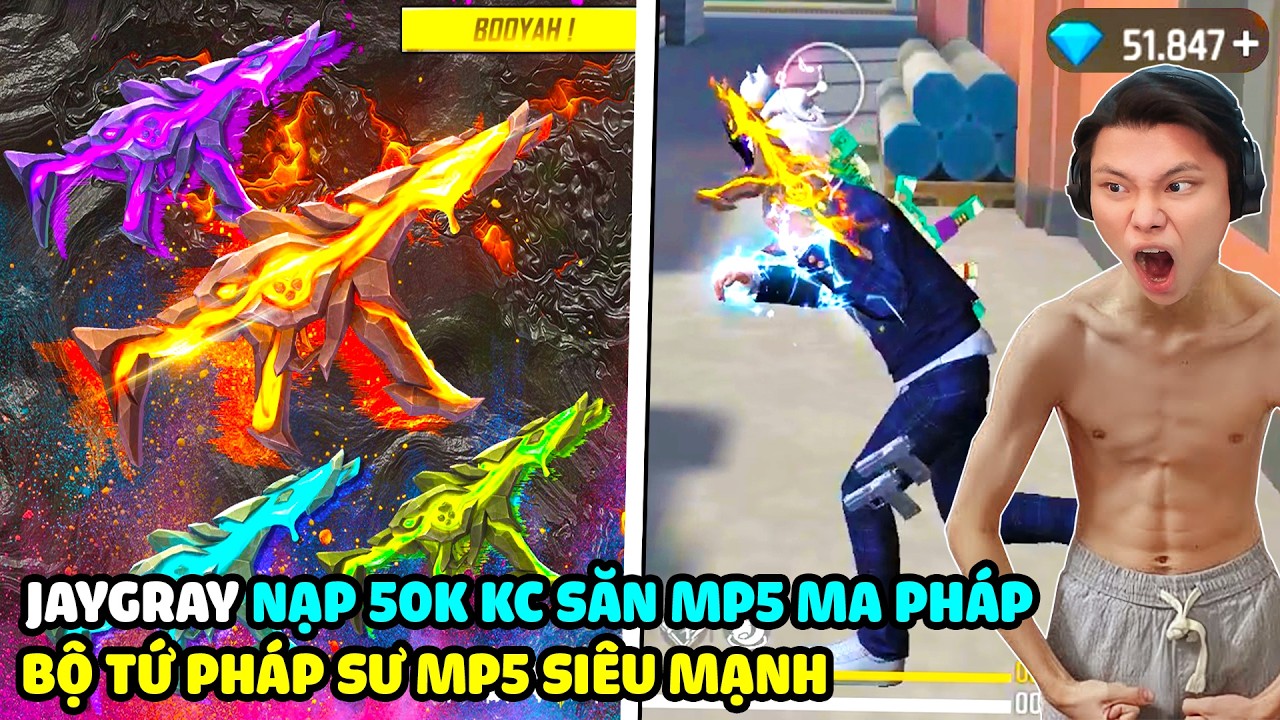 [FREE FIRE] JAYGRAY NẠP 50K KC SĂN MP5 MA PHÁP BẮN CỰC ẢO*BỘ TỨ PHÁP SƯ MP5 SIÊU MẠNH