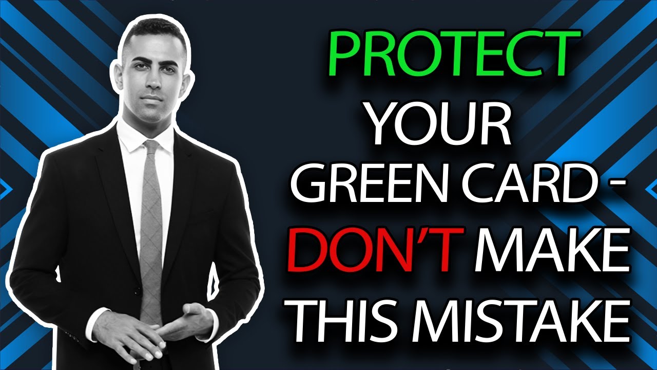 Green Card Holders Watch Out! Don’t Make This Mistake