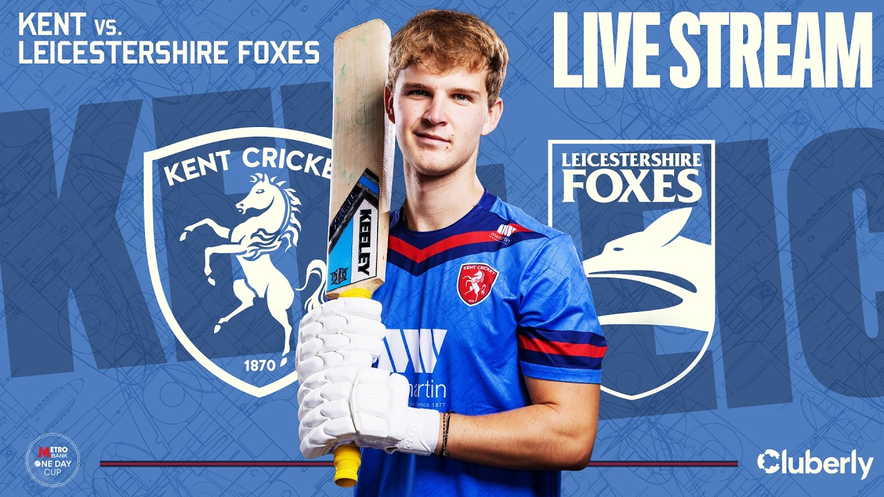 🎥  LIVE STREAM | Kent vs. Leicestershire Foxes