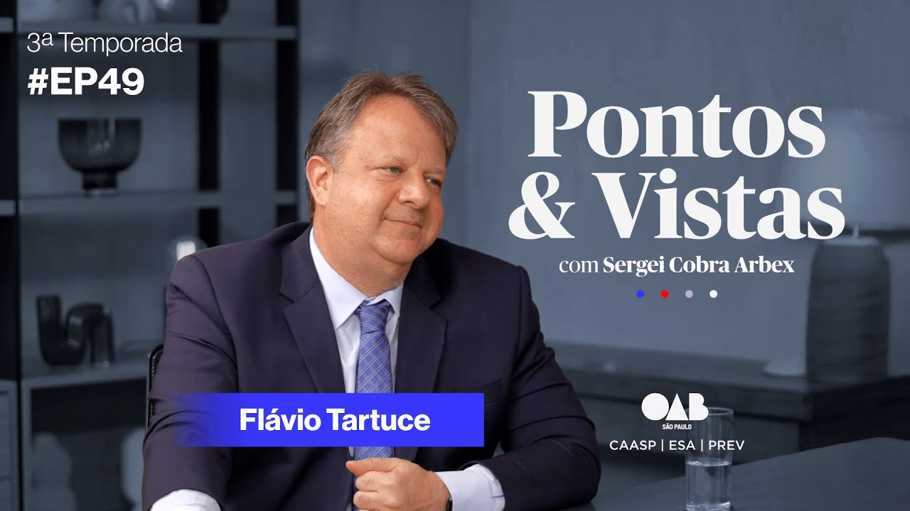 #49– PONTOS & VISTAS 3ª TEMP – Reforma do Código Civil com Flávio Tartuce ​