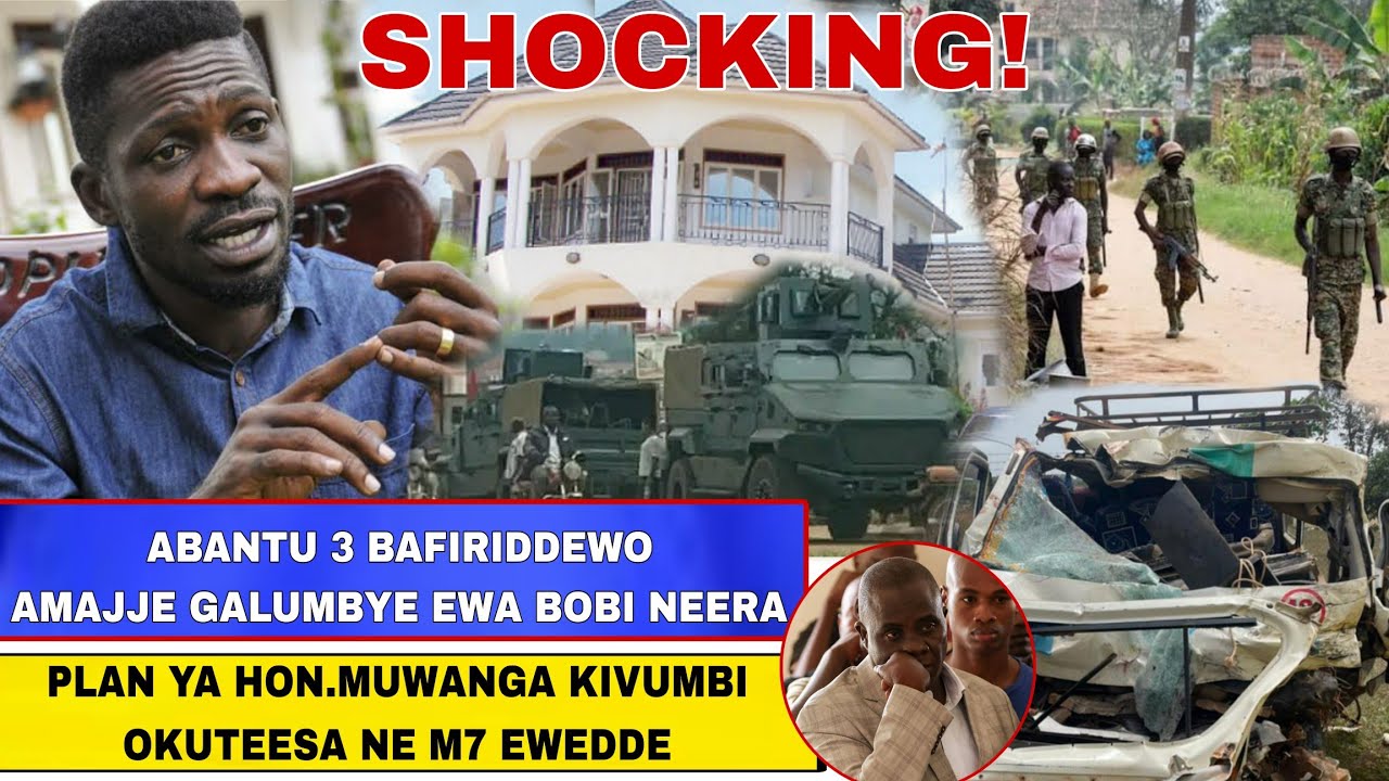 Ewa Bobi Wine Sibirungi,Abantu 3 Bafiriddewo Maziga,Hon.Kivumbi Plan Y'okuteesa Ne M7 Ewede,Lop Muka