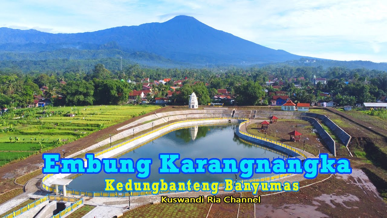 EMBUNG KARANGNANGKA KEDUNGBANTENG BANYUMAS @Kuswandi Ria Channel