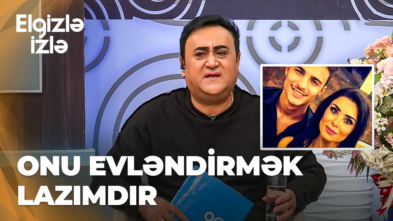 Elgizlə izlə | Elgiz Rahidə Baxışovanın oğlundan danışdı | Sumkalarımı daşımağa k&ouml;mək etdi